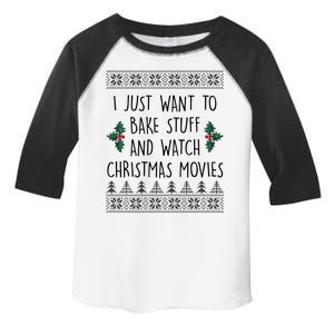 I Just Want To Bake Stuff And Watch Christmas Movies Ugly Sweater Toddler Fine Jersey T-Shirt