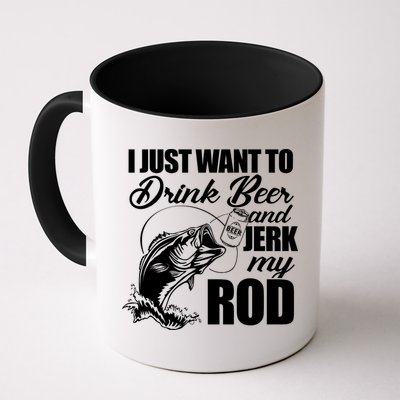 I Just Want To Drink Beer And Jerk My Rod Mug