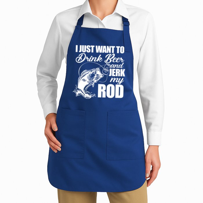 I Just Want To Drink Beer And Jerk My Rod Apron