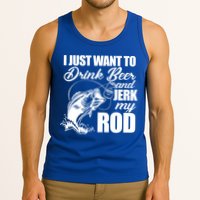 I Just Want To Drink Beer And Jerk My Rod Tank Top