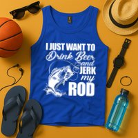 I Just Want To Drink Beer And Jerk My Rod Tank Top
