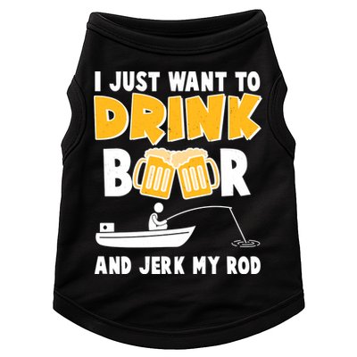 I Just Want to Drink Beer And Jerk My Rod Fishing Doggie Tank