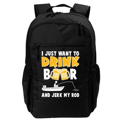 I Just Want to Drink Beer And Jerk My Rod Fishing Backpack