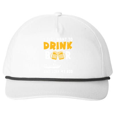 I Just Want to Drink Beer And Jerk My Rod Fishing Snapback Five-Panel Rope Hat