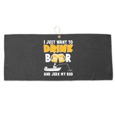 I Just Want to Drink Beer And Jerk My Rod Fishing Large Microfiber Waffle Golf Towel