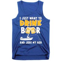 I Just Want to Drink Beer And Jerk My Rod Fishing Tank Top