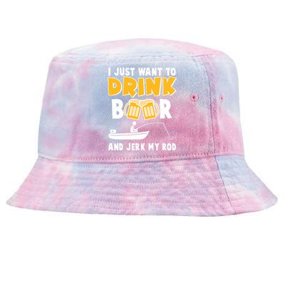 I Just Want to Drink Beer And Jerk My Rod Fishing Tie-Dyed Bucket Hat