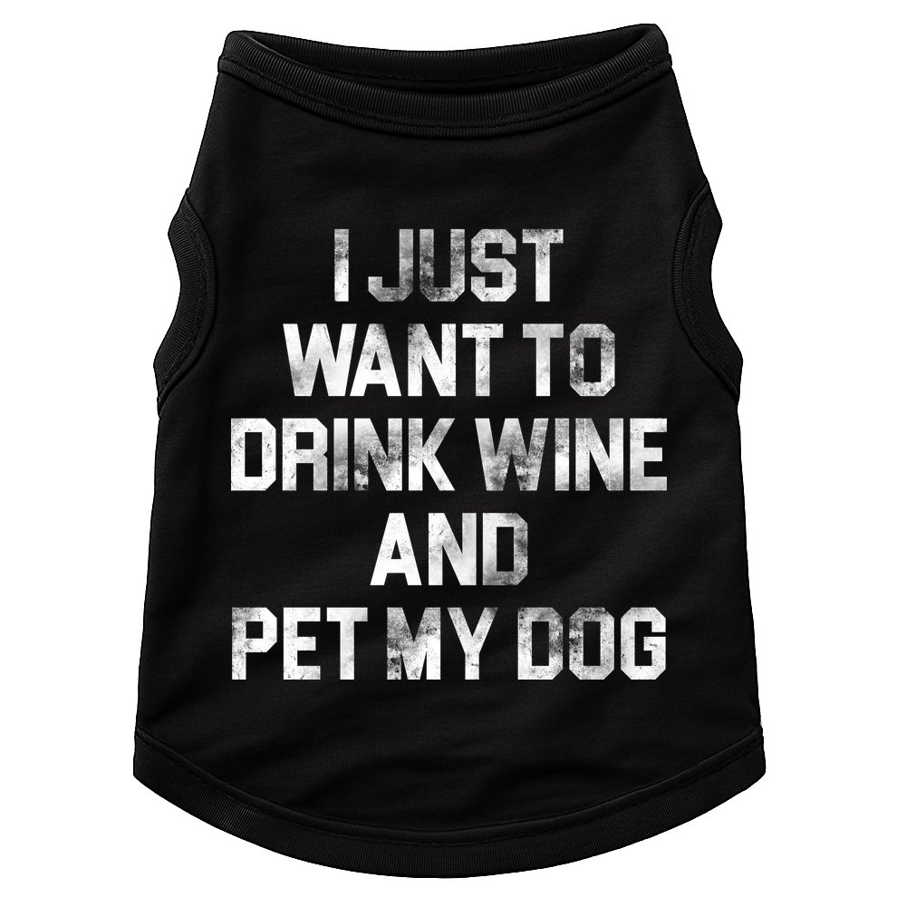I Just Want To Drink Wine  Doggie Tank
