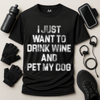 I Just Want To Drink Wine  Performance Shirt