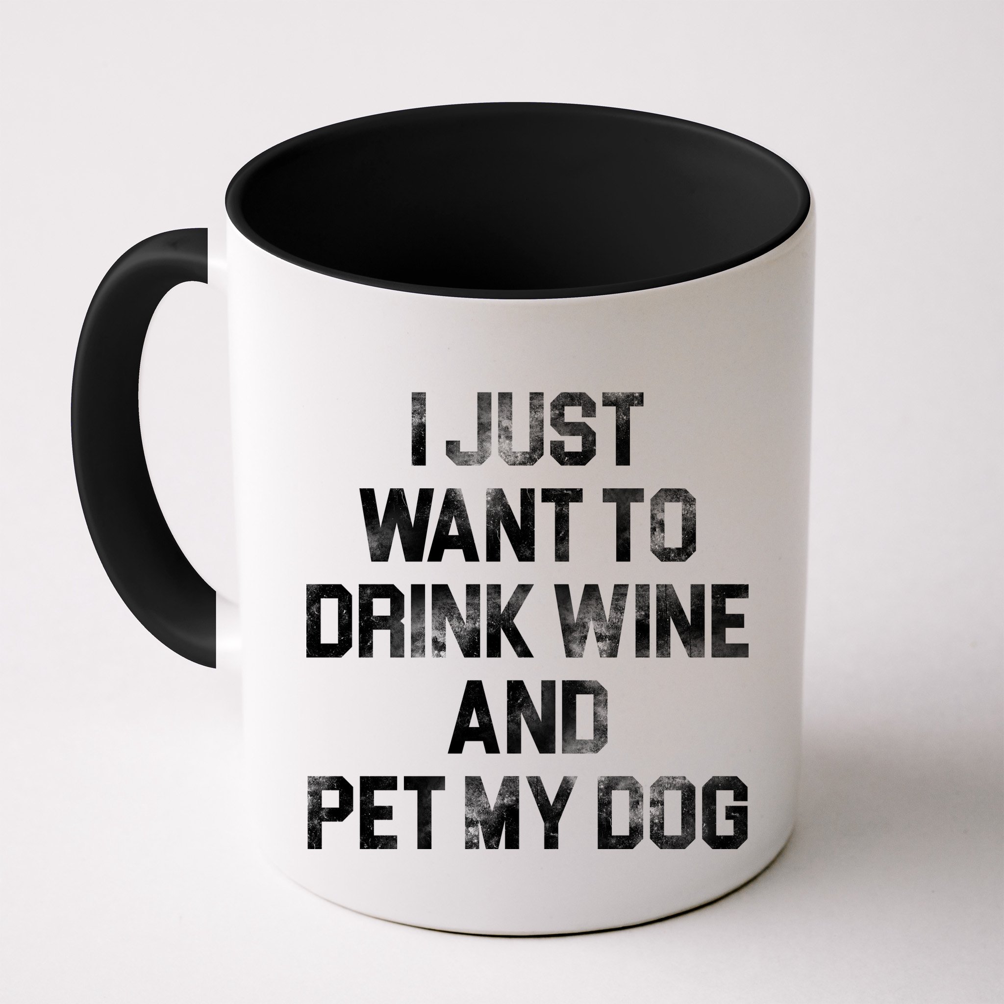 I Just Want To Drink Wine  Mug