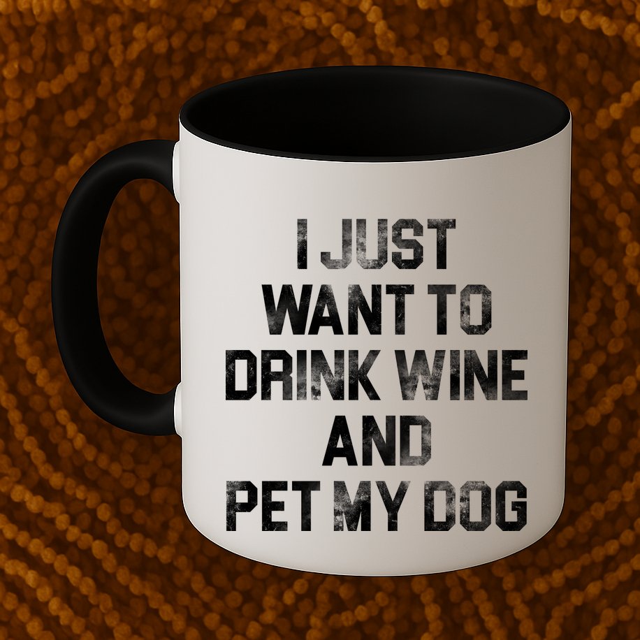 I Just Want To Drink Wine  Mug
