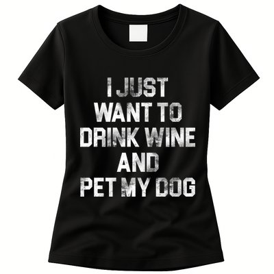 I Just Want To Drink Wine  Womens T-Shirt