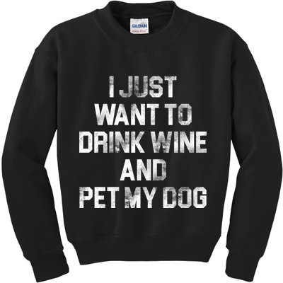 I Just Want To Drink Wine  Kids Sweatshirt