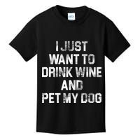 I Just Want To Drink Wine  Kids T-Shirt