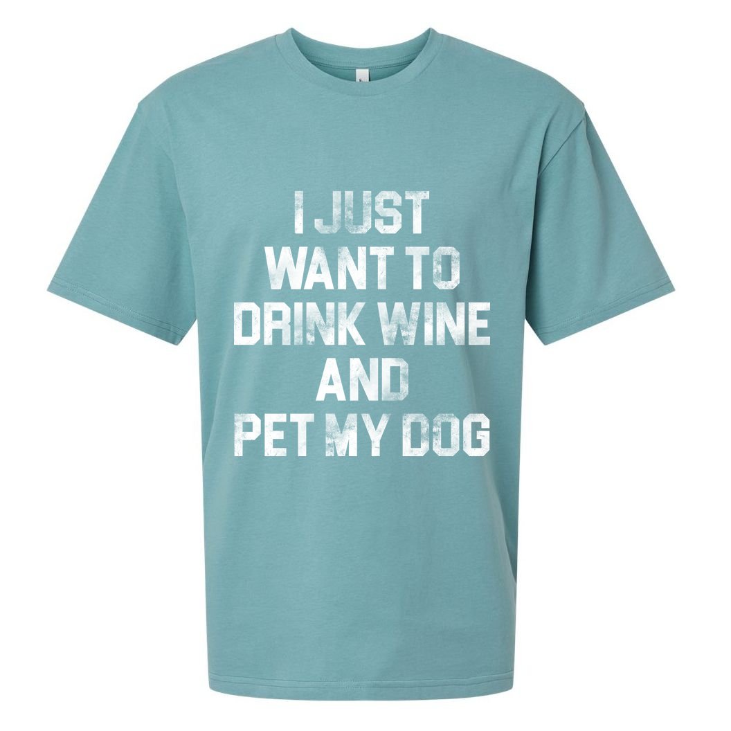 I Just Want To Drink Wine  Sueded Cloud Jersey T-Shirt