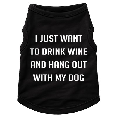 I Just Want To Drink Wine And Hang Out With My Dog Doggie Tank