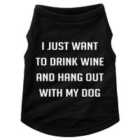 I Just Want To Drink Wine And Hang Out With My Dog Doggie Tank