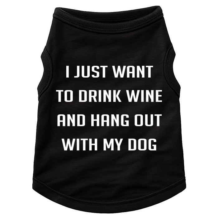 I Just Want To Drink Wine And Hang Out With My Dog Doggie Tank