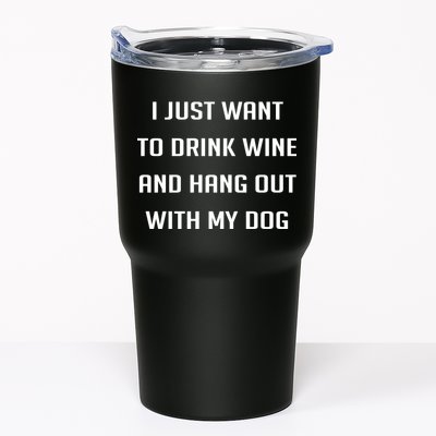 I Just Want To Drink Wine And Hang Out With My Dog Tumbler