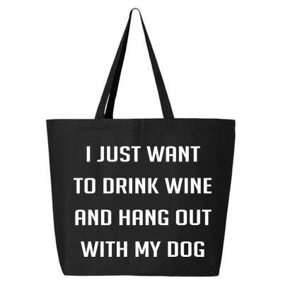 I Just Want To Drink Wine And Hang Out With My Dog 25L Jumbo Tote