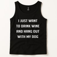 I Just Want To Drink Wine And Hang Out With My Dog Tank Top