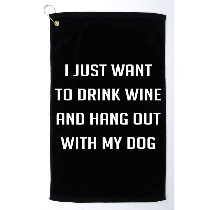 I Just Want To Drink Wine And Hang Out With My Dog Golf Towel