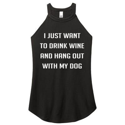I Just Want To Drink Wine And Hang Out With My Dog Women's Perfect Tri Rocker Tank