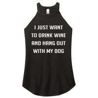 I Just Want To Drink Wine And Hang Out With My Dog Women's Perfect Tri Rocker Tank