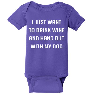 I Just Want To Drink Wine And Hang Out With My Dog Baby Bodysuit