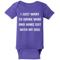 I Just Want To Drink Wine And Hang Out With My Dog Baby Bodysuit
