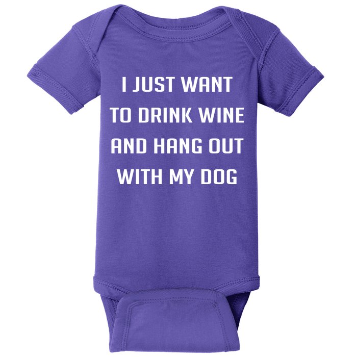 I Just Want To Drink Wine And Hang Out With My Dog Baby Bodysuit