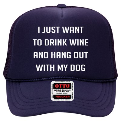 I Just Want To Drink Wine And Hang Out With My Dog Trucker Hat