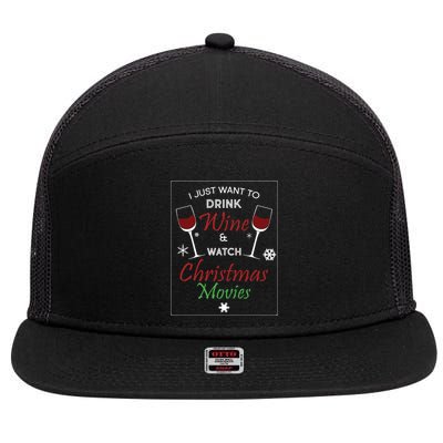 I Just Want To Drink Wine And Watch Christmas Movies 7 Panel Mesh Trucker Snapback Hat