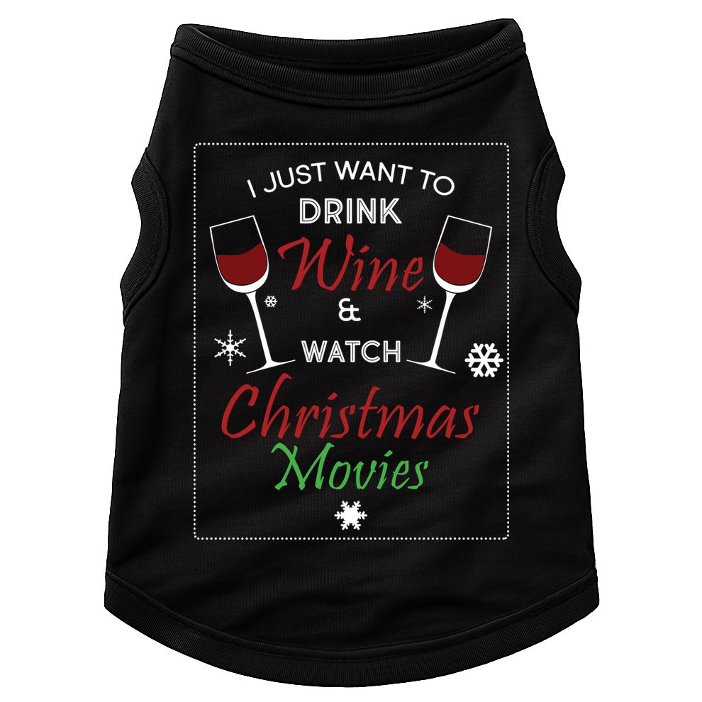 I Just Want To Drink Wine And Watch Christmas Movies Doggie Tank