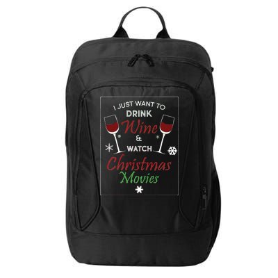 I Just Want To Drink Wine And Watch Christmas Movies City Backpack