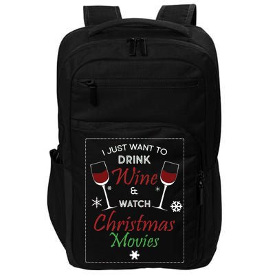 I Just Want To Drink Wine And Watch Christmas Movies Impact Tech Backpack