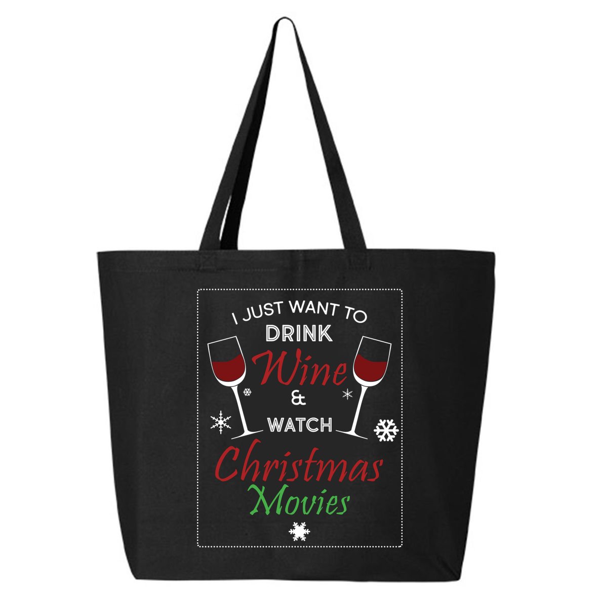 I Just Want To Drink Wine And Watch Christmas Movies 25L Jumbo Tote