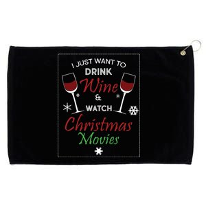 I Just Want To Drink Wine And Watch Christmas Movies Grommeted Golf Towel