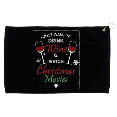 I Just Want To Drink Wine And Watch Christmas Movies Grommeted Golf Towel