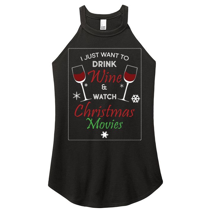 I Just Want To Drink Wine And Watch Christmas Movies Women's Perfect Tri Rocker Tank