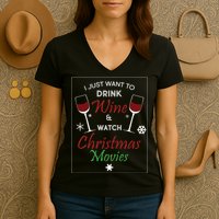 I Just Want To Drink Wine And Watch Christmas Movies Women's V-Neck T-Shirt