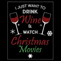 I Just Want To Drink Wine And Watch Christmas Movies Women's V-Neck T-Shirt