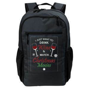 I Just Want To Drink Wine And Watch Christmas Movies Daily Commute Backpack