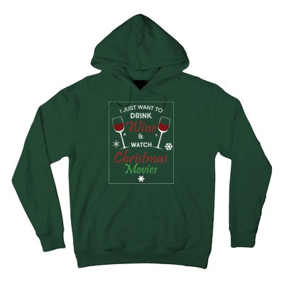 I Just Want To Drink Wine And Watch Christmas Movies Hoodie