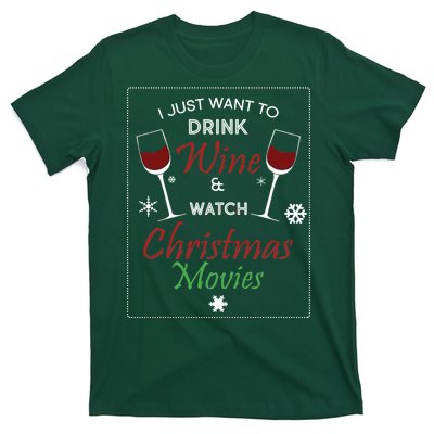 I Just Want To Drink Wine And Watch Christmas Movies T-Shirt