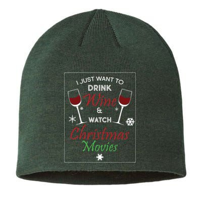 I Just Want To Drink Wine And Watch Christmas Movies Sustainable Beanie