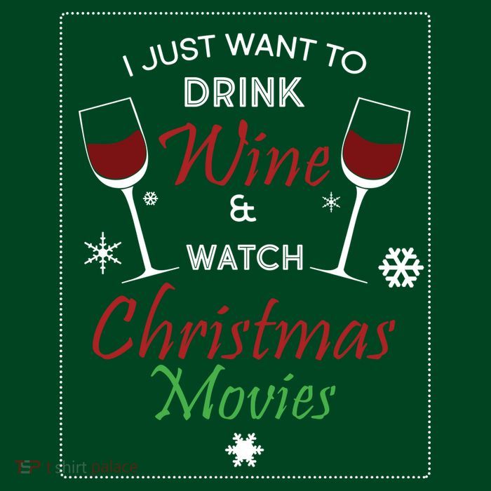 I Just Want To Drink Wine And Watch Christmas Movies Premium T-Shirt