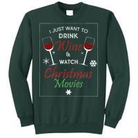 I Just Want To Drink Wine And Watch Christmas Movies Tall Sweatshirt