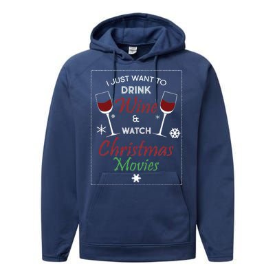 I Just Want To Drink Wine And Watch Christmas Movies Performance Fleece Hoodie