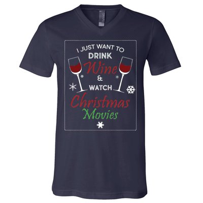 I Just Want To Drink Wine And Watch Christmas Movies V-Neck T-Shirt